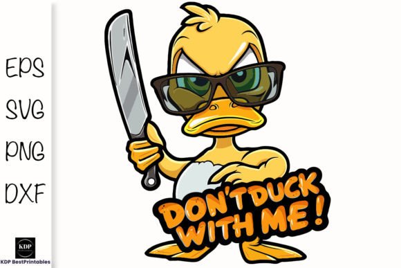 Don't Duck with Me Sarcastic Funny SVG: A Must-Have for Creative Projects