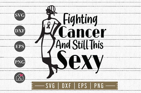 Fighting Cancer and Still This Sexy SVG